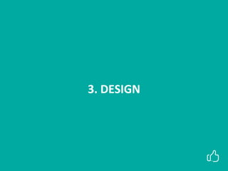 I LIKE MEDIA: COLLECTIEF VAN FREELANCE
TRAINERS MET PASSIE VOOR DIGITALE MEDIA
3. DESIGN
 