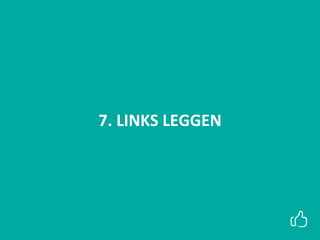 7. LINKS LEGGEN
 