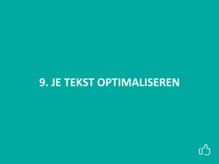 9. JE TEKST OPTIMALISEREN
 