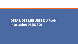 P. Tourron – Tous droits réservés
DETAIL DES MESURES DU PLAN
Instruction DSSIS 309
 