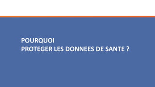 P. Tourron – Tous droits réservés
POURQUOI
PROTEGER LES DONNEES DE SANTE ?
 