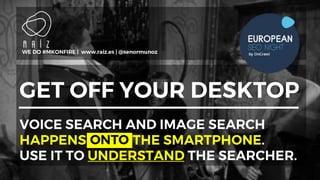 Should SEOs be afraid of voice Search? European seo night by oncrawl