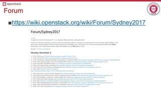 Forum
■https://wiki.openstack.org/wiki/Forum/Sydney2017
 