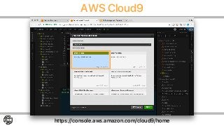 AWS Cloud9
https://console.aws.amazon.com/cloud9/home
 
