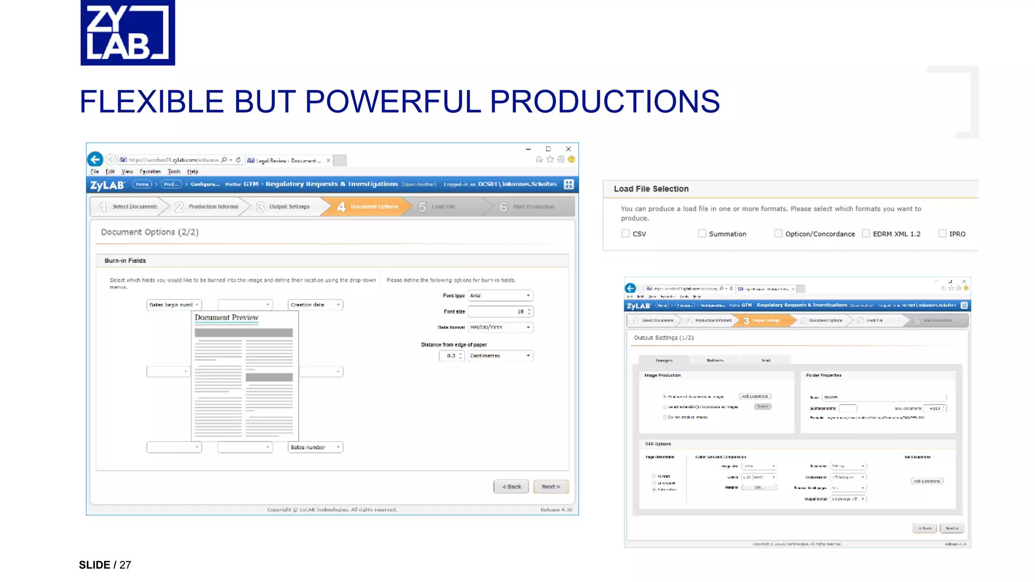 SLIDE / 27
FLEXIBLE BUT POWERFUL PRODUCTIONS
 