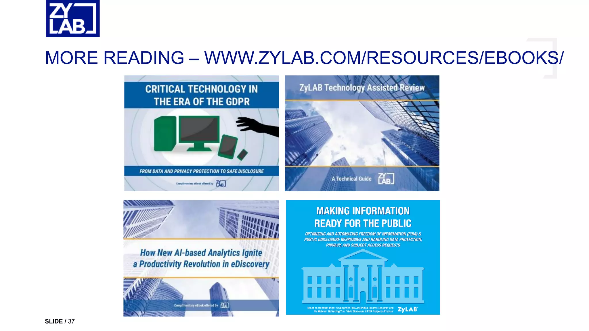 MORE READING – WWW.ZYLAB.COM/RESOURCES/EBOOKS/
SLIDE / 37
 