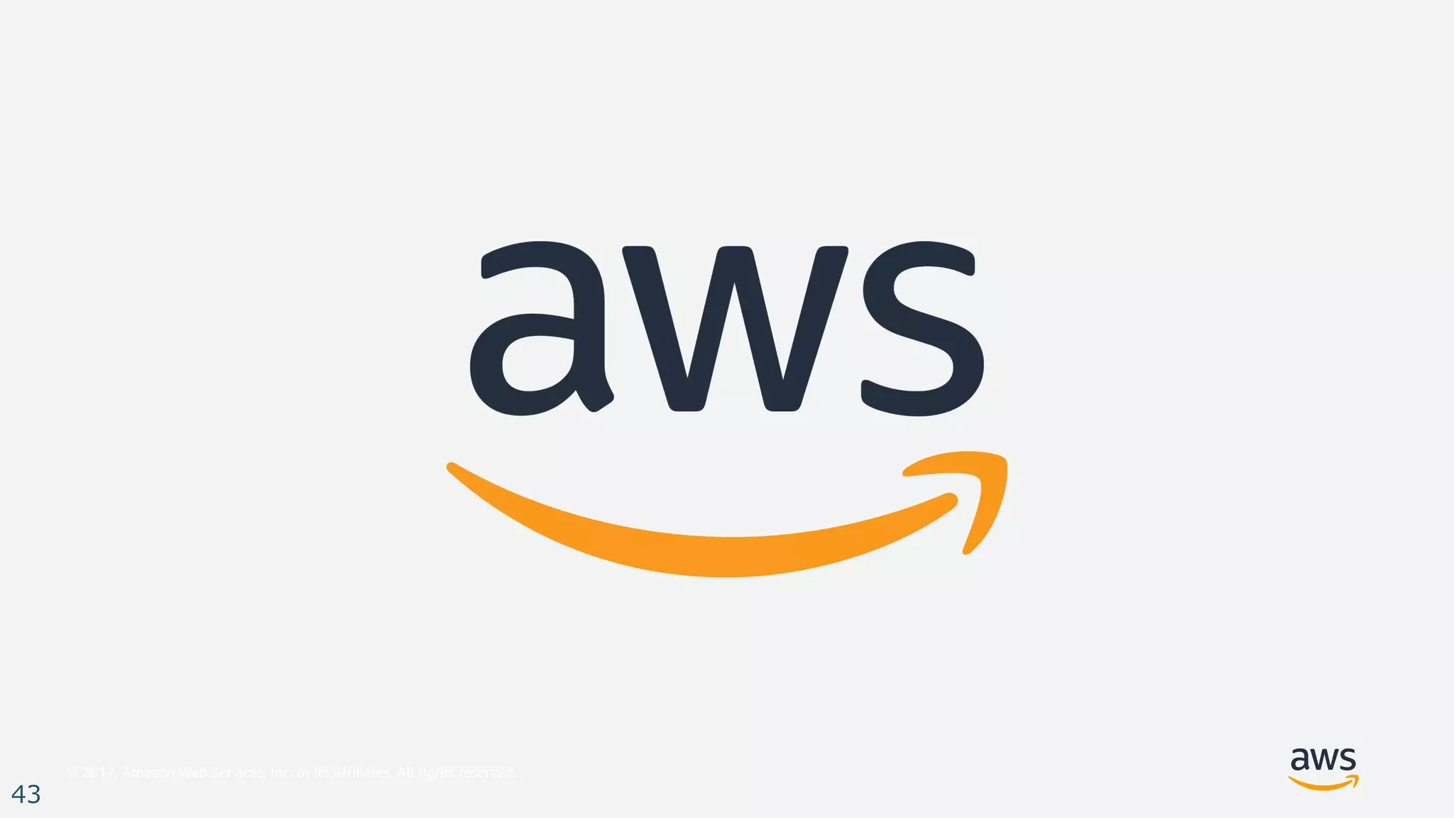 © 2017, Amazon Web Services, Inc. or its Affiliates. All rights reserved.
43
 