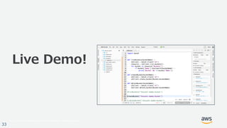 © 2017, Amazon Web Services, Inc. or its Affiliates. All rights reserved.
33
Live Demo!
 
