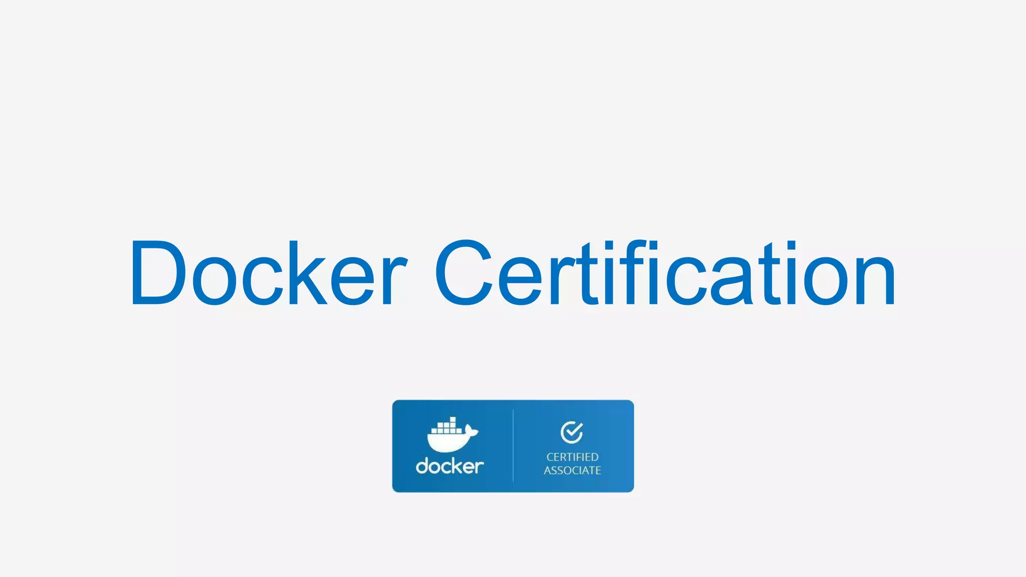 Docker Certification
 