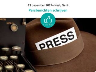 13 december 2017– Nest, Gent
Persberichten schrijven
 