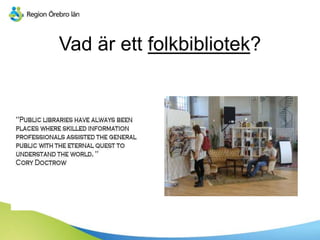 Vad är ett folkbibliotek?
 