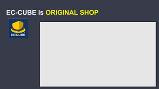 EC-CUBE is ORIGINAL SHOP
 