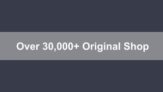 Over 30,000+ Original Shop
 