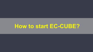 How to start EC-CUBE?
 