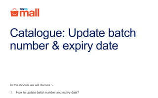 Cataloguing- Update batch number & expiry date | PDF
