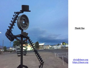 Thank You
chris@dwan.org
https://dwan.org
 