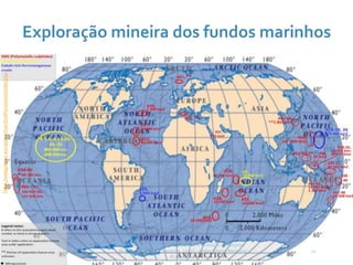 Seminário II – Gestão, Financiamento e Avaliação de Projetos
de Investimento e de Inovação. ULHT - Carlos Ribeiro Medeiros
© 2017/2018
24
Exploração mineira dos fundos marinhos
https://webgate.ec.europa.eu/maritimeforum/en/node/3732
 