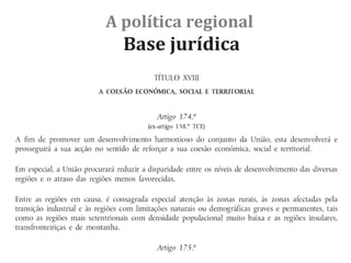 A política regional
Base jurídica
 