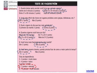 [Oficina Abordagem do Tabagismo]
Leonardo Cançado Monteiro Savassi
Universidade Federal de Ouro Preto
VOLTAR
 