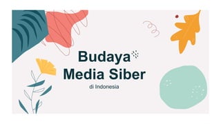 di Indonesia
Budaya
Media Siber
 