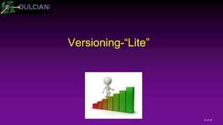 8 of 44
Versioning-“Lite”
 
