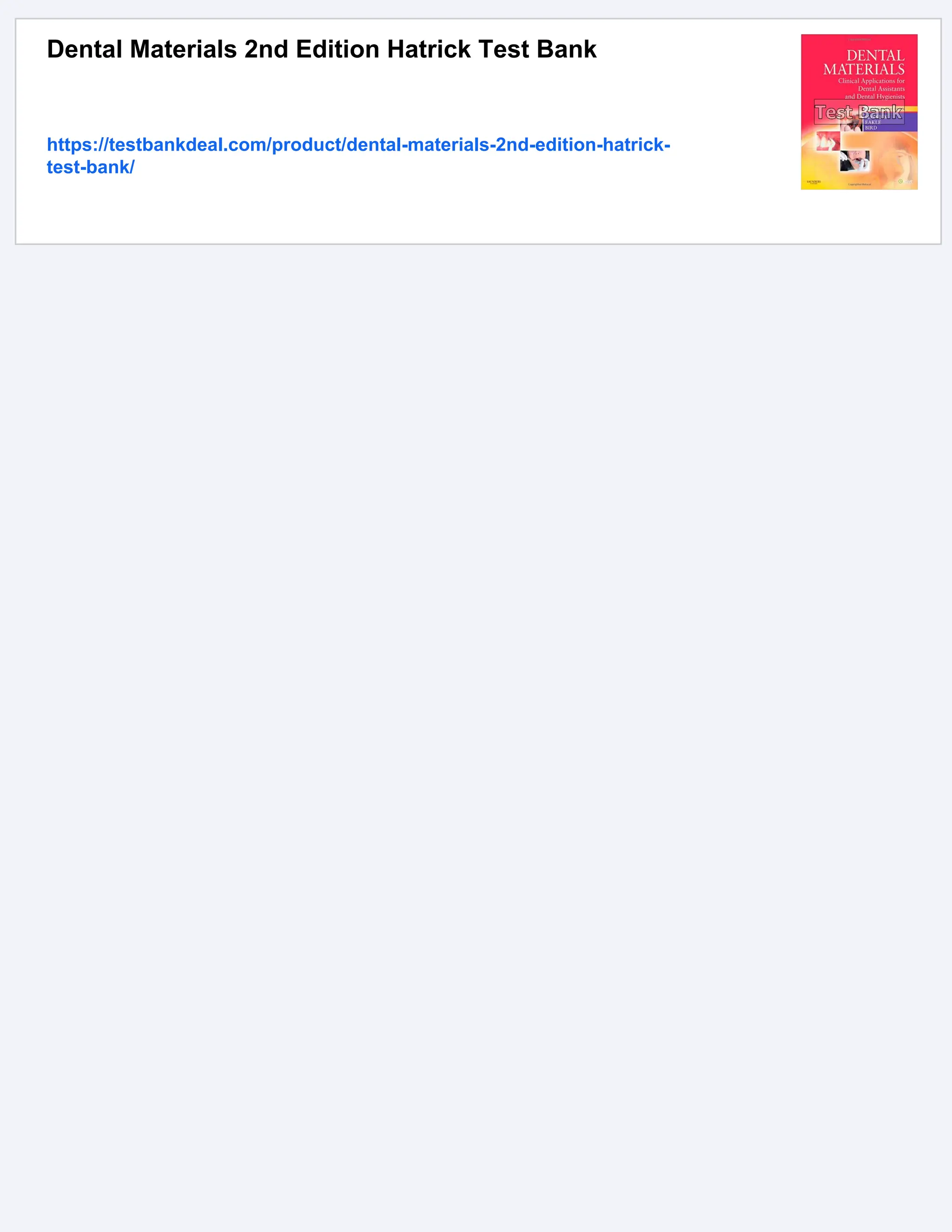 Dental Materials 2nd Edition Hatrick Test Bank
https://testbankdeal.com/product/dental-materials-2nd-edition-hatrick-
test-bank/
 