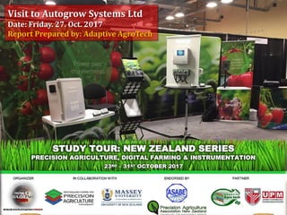 Visit to Autogrow Systems Ltd
Date: Friday. 27. Oct. 2017
Report Prepared by: Adaptive AgroTech
 