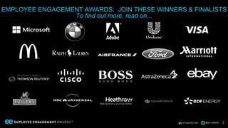 EMPLOYEE ENGAGEMENT AWARDS: JOIN THESE WINNERS & FINALISTS
To find out more, read on...
1
 