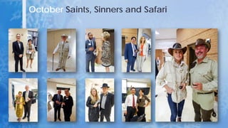 October Saints, Sinners and Safari
 