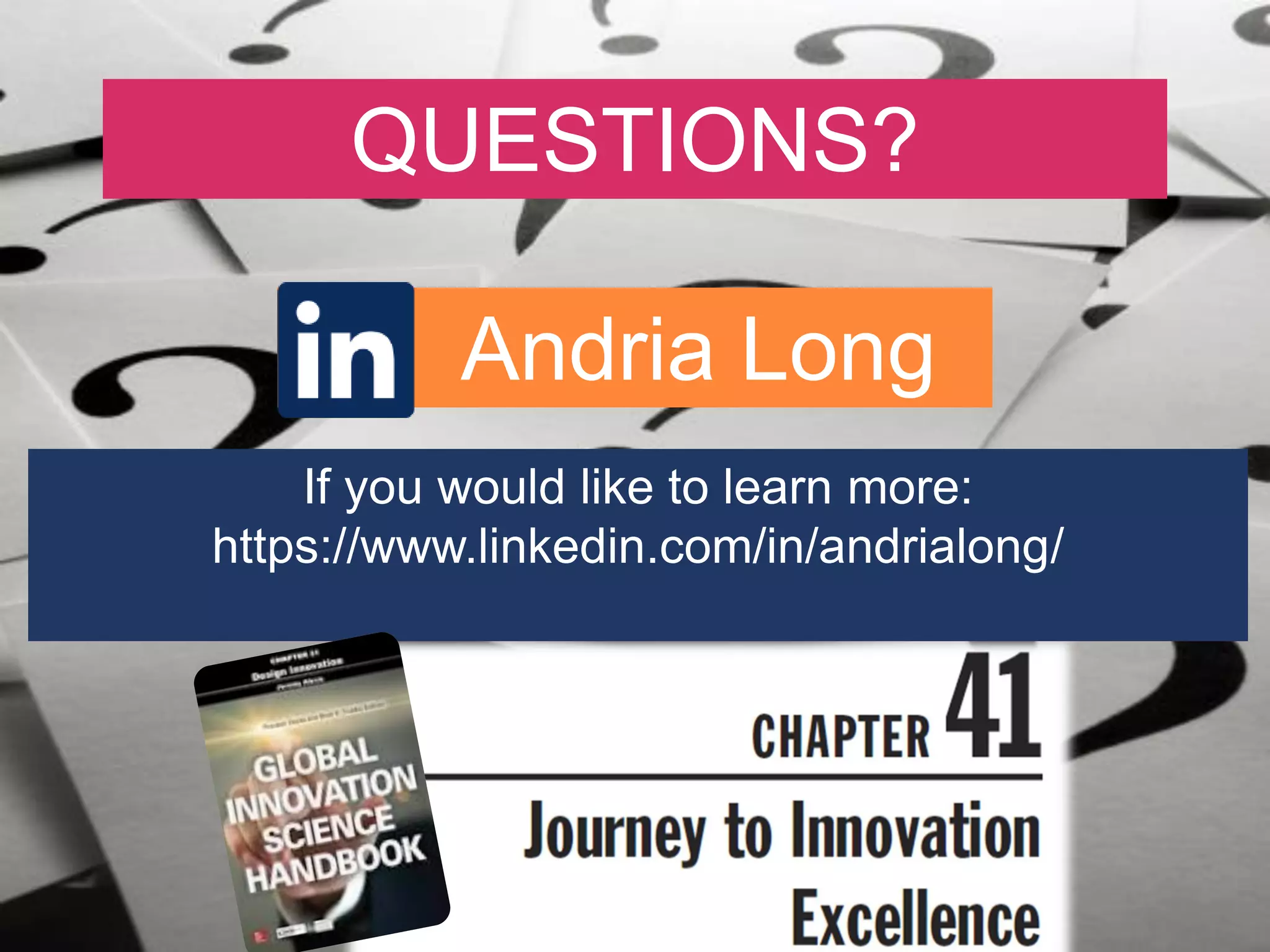 QUESTIONS?
If you would like to learn more:
https://www.linkedin.com/in/andrialong/
Andria Long
 