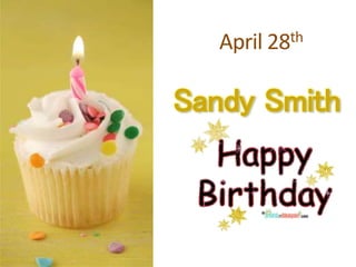 Sandy Smith
April 28th
 