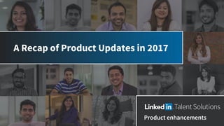 A Recap of Product Updates in 2017
Product enhancements
 