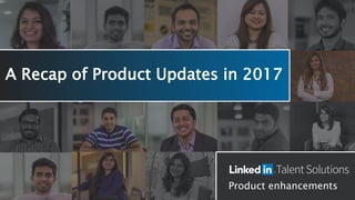 A Recap of Product Updates in 2017
Product enhancements
 