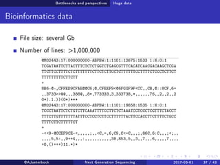 Bottlenecks and perspectives Huge data
Bioinformatics data
File size: several Gb
Number of lines: 1,000,000
@AJueterbock Next Generation Sequencing 2017-03-01 37 / 43
 