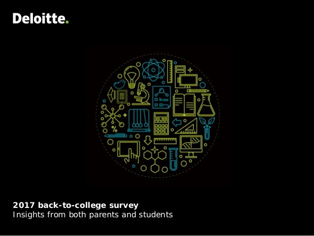2017 back-to-college survey
Insights from both parents and students
 