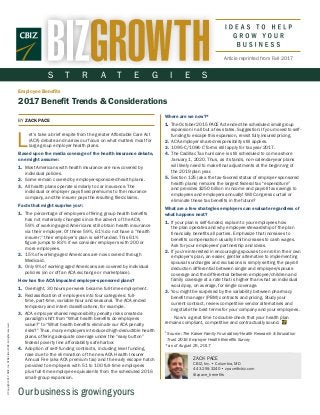 S T R A T E G I E S
Our business is growing yours
Employee Benefits
2017 Benefit Trends & Considerations
Where are we now?*
1. The October 2015 PACE Act ended the scheduled small group
expansion in all but a few states. Suggestion: If you moved to self-
funding to escape this expansion, revisit fully insured pricing.
2. ACA employer shared responsibility still applies.
3. 1095-C/1094-C forms still apply for tax year 2017.
4. The Cadillac Tax hurricane is still scheduled to come ashore
January 1, 2020. Thus, as it stands, non-calendar-year plans
will likely need to make final adjustments at the beginning of
the 2019 plan year.
5. Section 125 (aka the tax-favored status of employer-sponsored
health plans) remains the largest federal tax “expenditure”
and provides $250 billion in income and payroll tax savings to
employees and employers annually! Will Congress curtail or
eliminate these tax benefits in the future?
What are a few strategies employers can evaluate regardless of
what happens next?
1. If your plan is self-funded, explain to your employees how
the plan operates and why employee stewardship of the plan
financially benefits all parties. Emphasize that increases to
benefits compensation usually limit increases to cash wages.
Ask for your employees’ partnership and ideas.
2. If you’re interested in encouraging spouses to enroll in their own
employer’s plan, an easier, gentler alternative to implementing
spousal surcharges and exclusions is simply setting the payroll
deduction differential between single and employee/spouse
coverage and the differential between employee/children and
family coverage at a rate that is higher than what an individual
would pay, on average, for single coverage.
3. You might be surprised by the variability between pharmacy
benefit manager (PBM) contracts and pricing. Study your
current contract, review competitive vendor alternatives and
negotiate the best terms for your company and your employees.
Now’s a great time to double-check that your health plan
remains compliant, competitive and contractually sound.
1
Source: The Kaiser Family Foundation/Health Research  Education
Trust 2016 Employer Health Benefits Survey
* as of August 25, 2017
BY ZACK PACE
 L
et’s take a brief respite from the greater Affordable Care Act
(ACA) debate and narrow our focus on what matters most for
large group employer health plans.
Based upon the media coverage of the health insurance debate,
one might assume:
1. Most Americans with health insurance are now covered by
individual policies.
2. Some remain covered by employer-sponsored health plans.
3. All health plans operate similarly to car insurance. The
individual or employer pays fixed premiums to the insurance
company, and the insurer pays the resulting filed claims.
Facts that might surprise you1
:
1. The percentage of employers offering group health benefits
has not materially changed since the advent of the ACA;
59% of working-aged Americans still obtain health insurance
via their employer. Of these 59%, 61% do not have a “health
insurer;” their employer’s plan is self-funded. This 61%
figure jumps to 83% if we consider employers with 200 or
more employees.
2. 15% of working-aged Americans are now covered through
Medicaid.
3. Only 9% of working-aged Americans are covered by individual
policies (on or off an ACA exchange or marketplace).
How has the ACA impacted employer-sponsored plans?
1. Overnight, 30 hours per week became full-time employment.
2. Reclassification of employees into four categories: full-
time, part-time, variable hour and seasonal. The ACA ended
temporary and intern classifications, for example.
3. ACA employer shared responsibility penalty risks created a
paradigm shift from “What health benefits do employees
value?” to “What health benefits eliminate our ACA penalty
risks?” Thus, many employers introduced high-deductible health
plans, offering adequate coverage under the “easy button”
federal poverty line affordability safe harbor.
4. Adoption of self-funding contracts, including level funding,
rose due to the elimination of the new ACA Health Insurer
Annual Fee (aka ACA premium tax) and the early escape hatch
provided to employers with 51 to 100 full-time employees
plus full-time employee equivalents from the scheduled 2016
small-group expansion.
©Copyright2017.CBIZ,Inc.NYSEListed:CBZ.Allrightsreserved.
Article reprinted from Fall 2017
ZACK PACE
CBIZ, Inc. • Columbia, MD
443.259.3240 • zpace@cbiz.com
@zpace_benefits
 