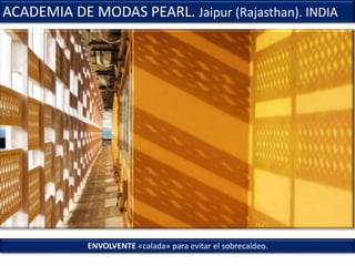 ENVOLVENTE «calada» para evitar el sobrecaldeo.
ACADEMIA DE MODAS PEARL. Jaipur (Rajasthan). INDIA
 