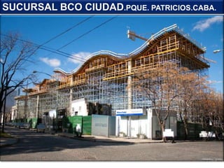 SUCURSAL BCO CIUDAD.PQUE. PATRICIOS.CABA.
 