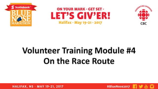 Volunteer Training Module #4
On the Race Route
 