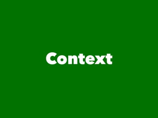 Context
 