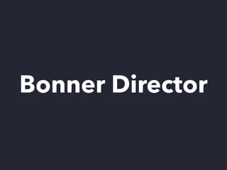 Bonner Director
 