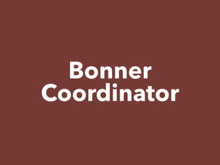 Bonner
Coordinator
 