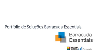 Portfólio de Soluções Barracuda Essentials
 