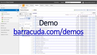 Demo
barracuda.com/demos
 