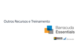 Outros Recursos e Treinamento
 