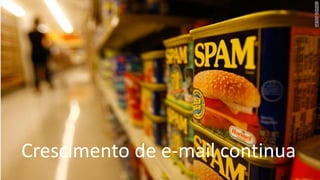 Crescimento de e-mail continua
 