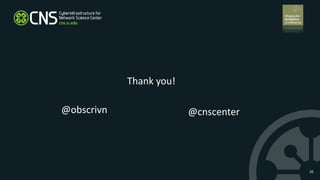 Thank you!
35
@obscrivn @cnscenter
 