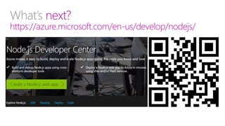 https://azure.microsoft.com/en-us/develop/nodejs/
 