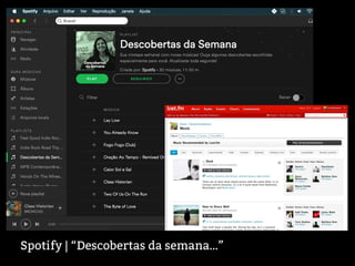 Spotify | “Descobertas da semana…”
 
