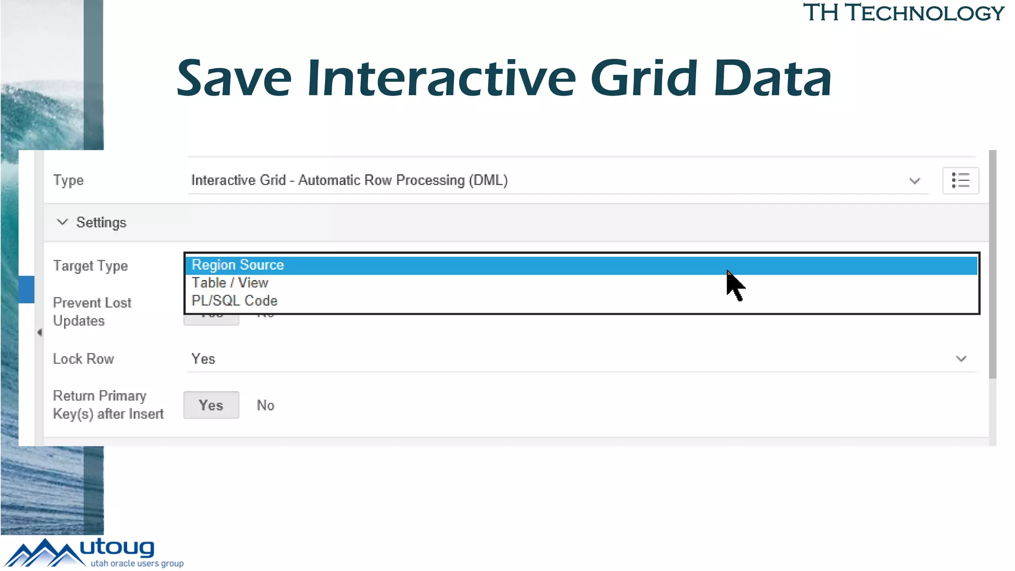 TH Technology
Save Interactive Grid Data
 